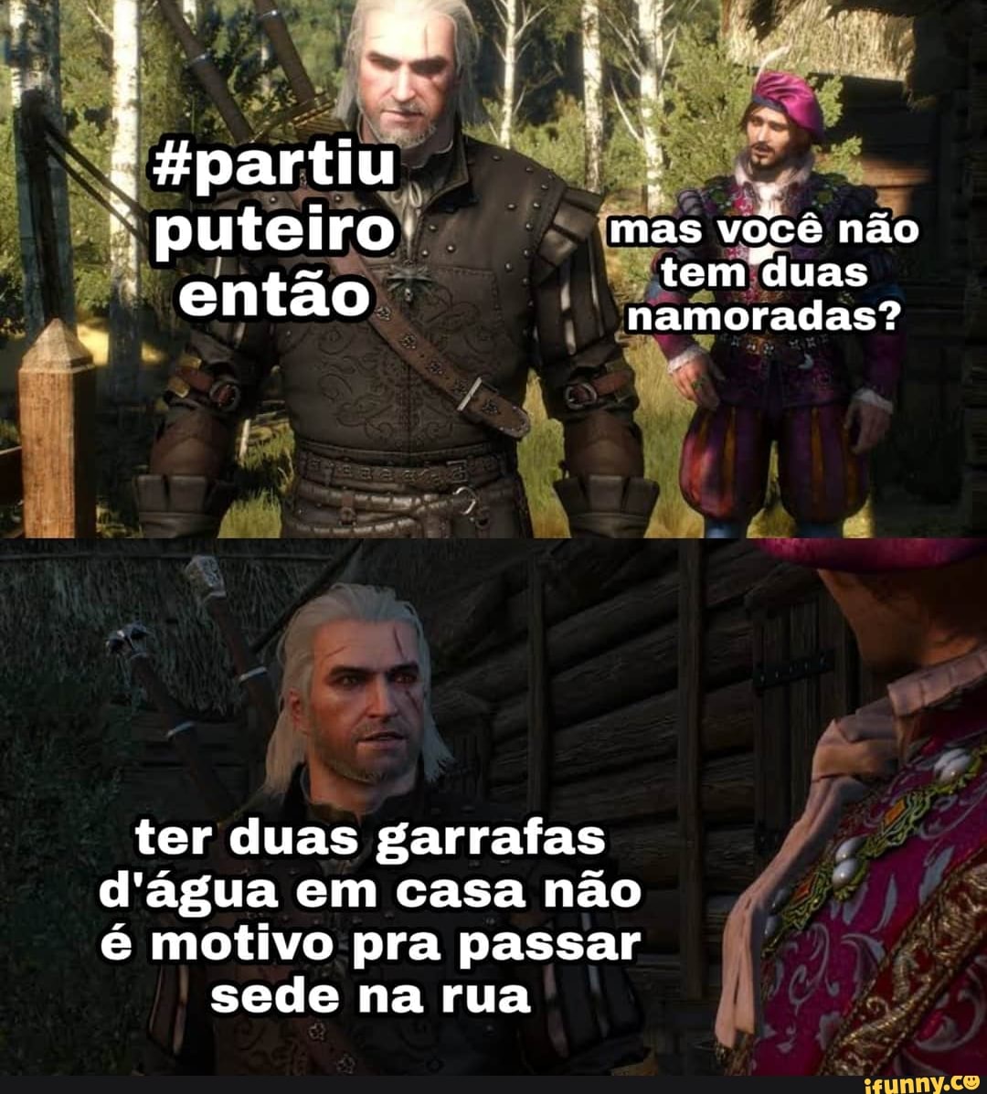 ter duas garrafas
d'água em casa não
é motivo pra passar
sede na rua