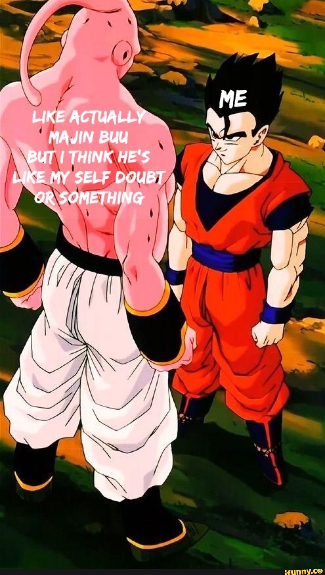 LIKE ACTUALLY MAJIN BUU BUT THINK HE'S LIKE MY SELF DOUBT OR SOMETHING ...