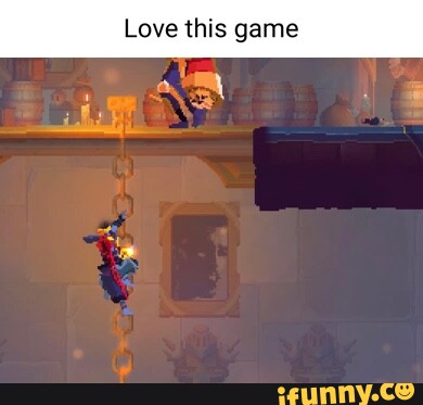 I was playing Dead Cells when - 9GAG