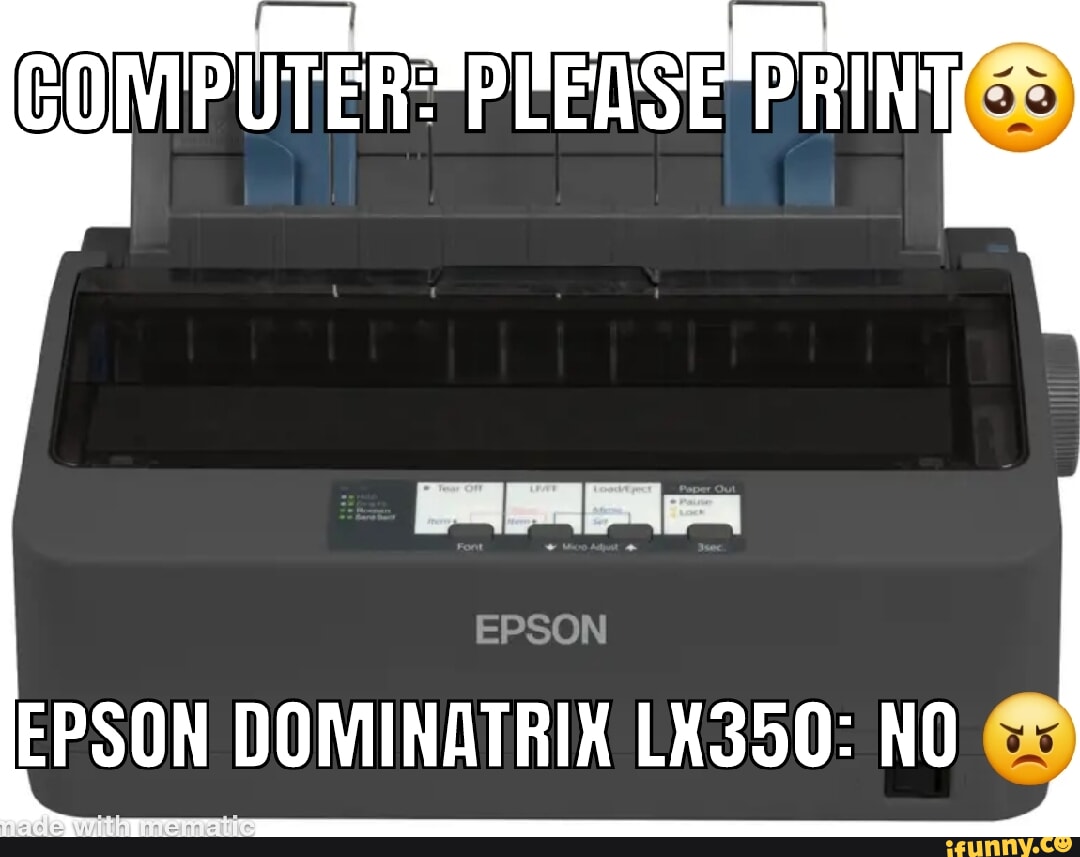 PRINT EPSON EPSON DOMINATRIK LX350 NO IFunny Print epson epson dominatrik lx350 no ifunny