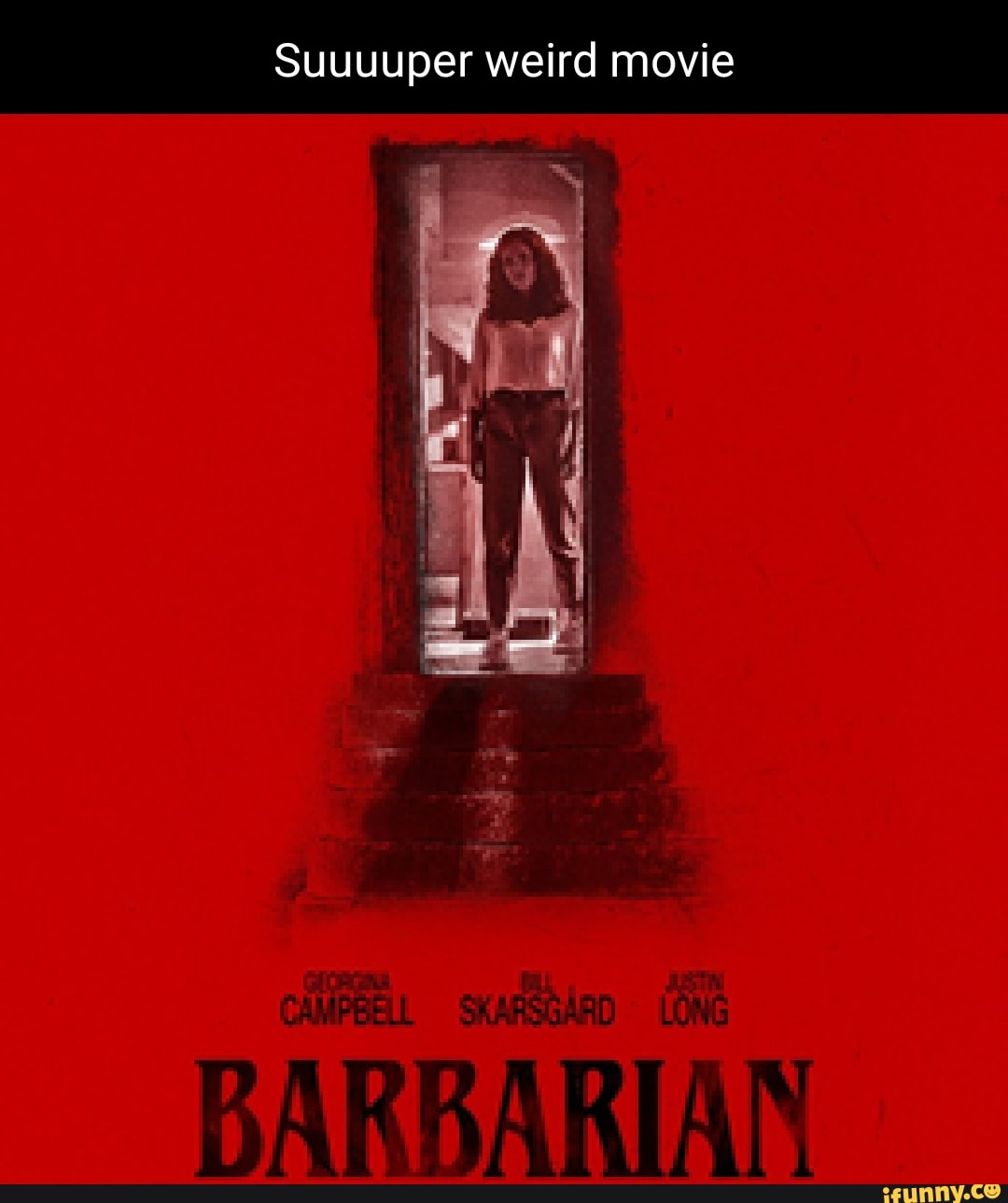 Suuuuper weird movie CAMPBELL SKARSGARD BARBARIAN - iFunny