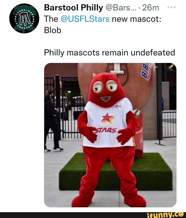 Barstool Philly Bars... The Sst. new mascot Blob Philly mascots remain