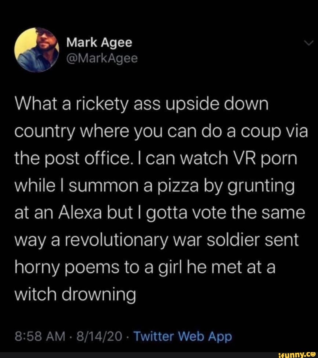Horny Girl Post Office - Mark Agee What a rickety ass upside down country where you can do a coup  via the post office. I can watch VR porn while I summon a pizza by grunting  at