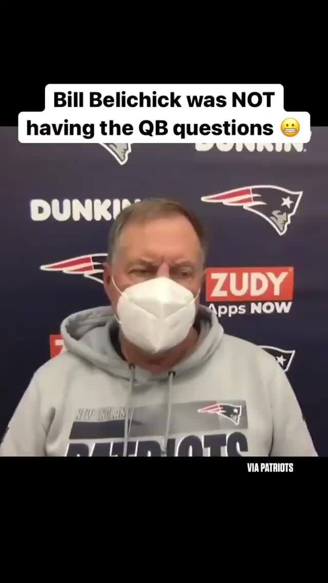 Bill Belichick Was NOT Having The QB Questions DUNK"" VIA PATRIOTS - )