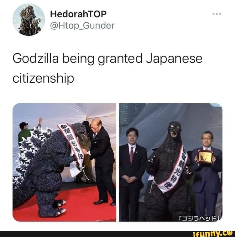 Godzilla being granted Japanese citizenship - iFunny