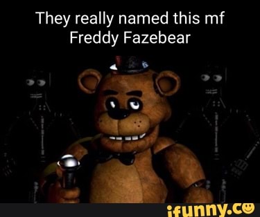 Fazebear memes. Best Collection of funny Fazebear pictures on iFunny