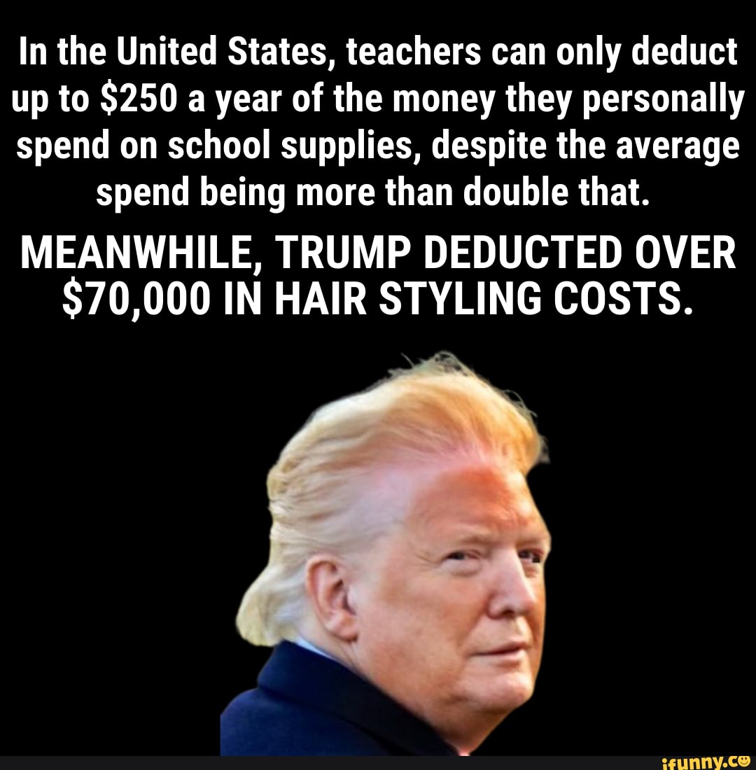 In the United States, teachers can only deduct up to 250 a year of the