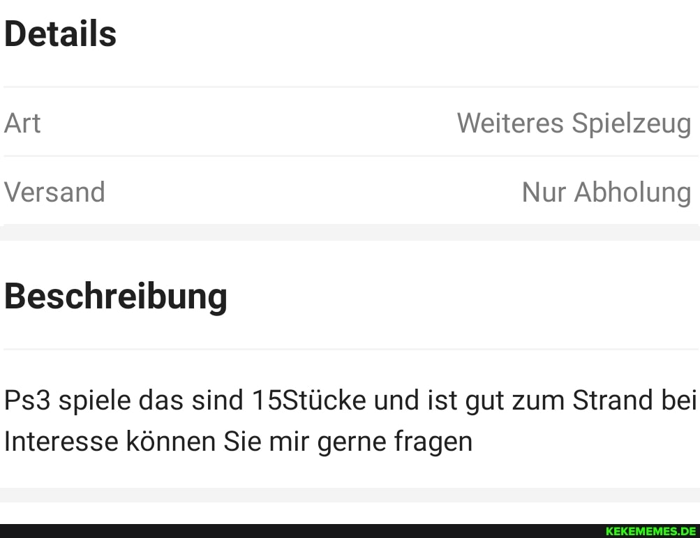 Details
Art Weiteres Spielzeug
Versand Nur Abholung
Beschreibung
spiele das sind 15Stücke und ist gut zum Strand bei
Interesse können Sie mir gerne fragen