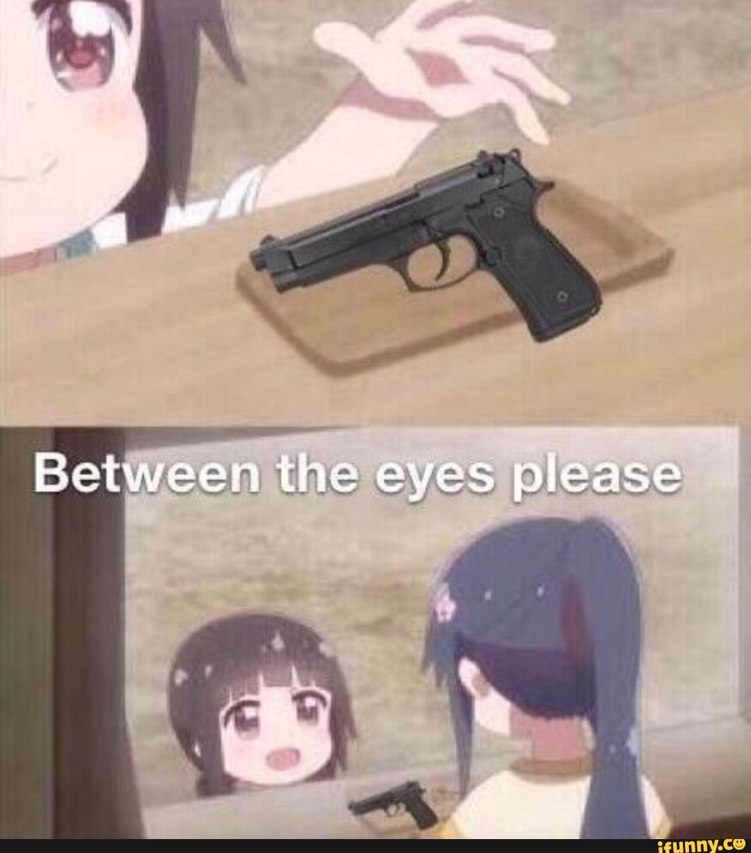 Between the eves please