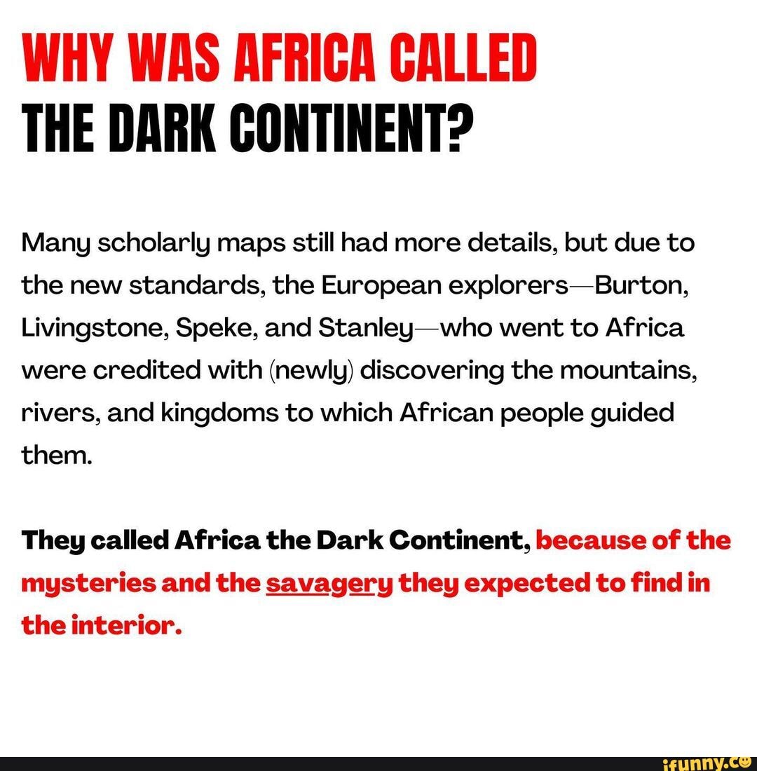 Why Was Africa Called The Dark Continent Many Scholarly Maps Still Had