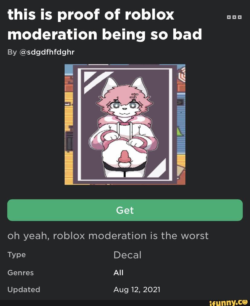 proof that roblox moderation is not that good - Imgflip