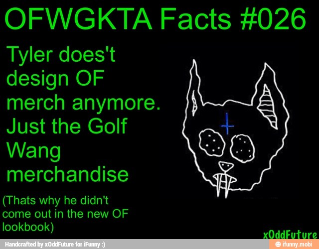 OFWGKTA Facts #026
Wang