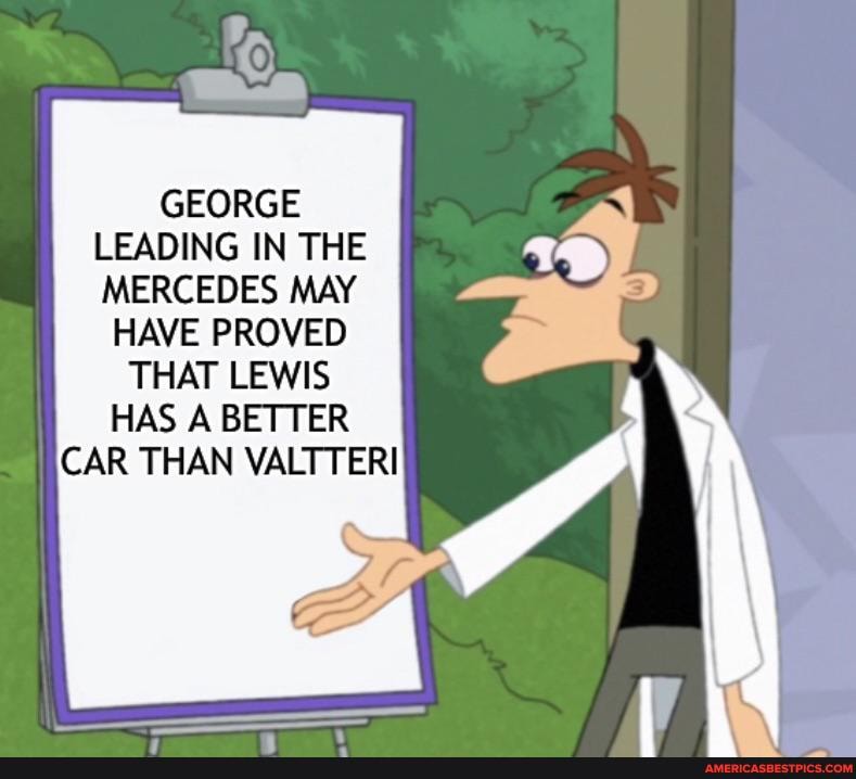 GEORGE LEADING IN THE MERCEDES MAY
HAVE PROVED
THAT LEWIS HAS A BETTER CAR THAN VALTTERI