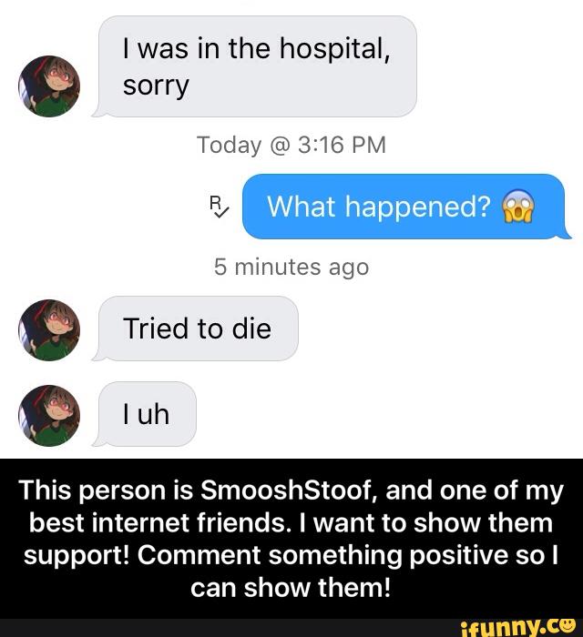 This person is SmooshStoof, and one of my best internet friends. I want to show them support! Comment something positive so I can show them!