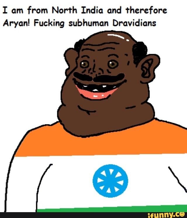 Fucking subhuman Dravidians 