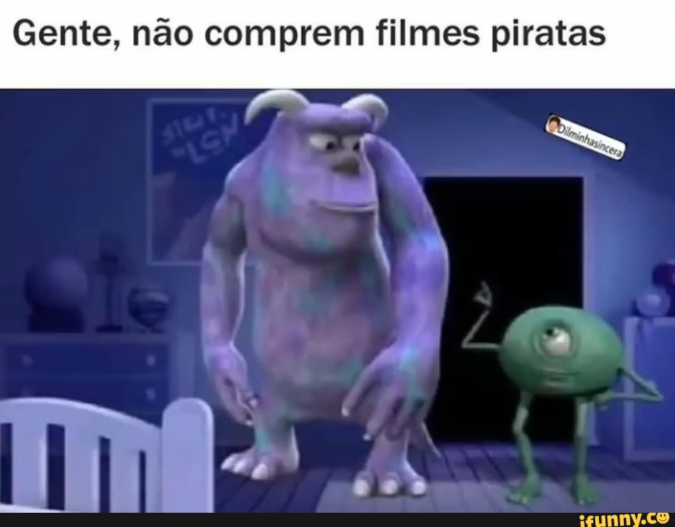 Gente, não comprem filmes piratas
PP. 5.