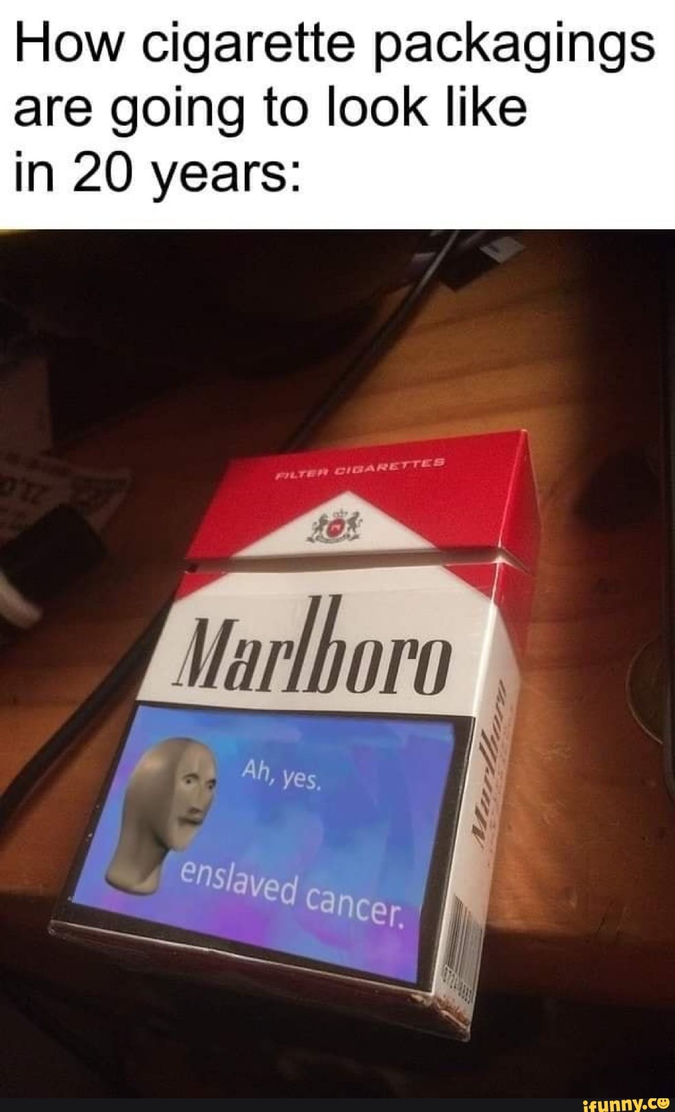 How Cigarette Packagings Are Going To Look Like In 20 Years IFunny   7ca962122fdd5a9f0013cb0a705a321d5968dc587adaf6f3f73a880427383160 1 