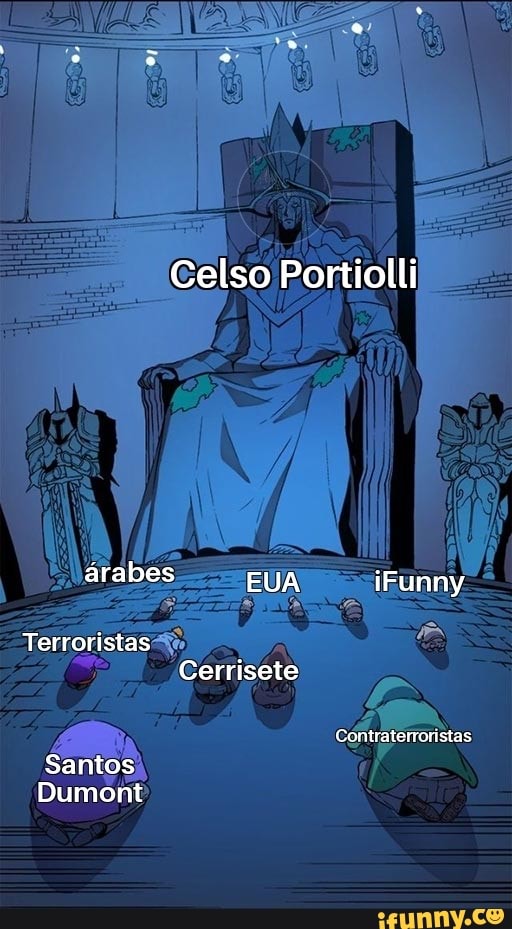 Celso Portiolli
árabes EUA iFunny
Terroristas
Cerrisete
Contraterroristas
Santos
Dumont