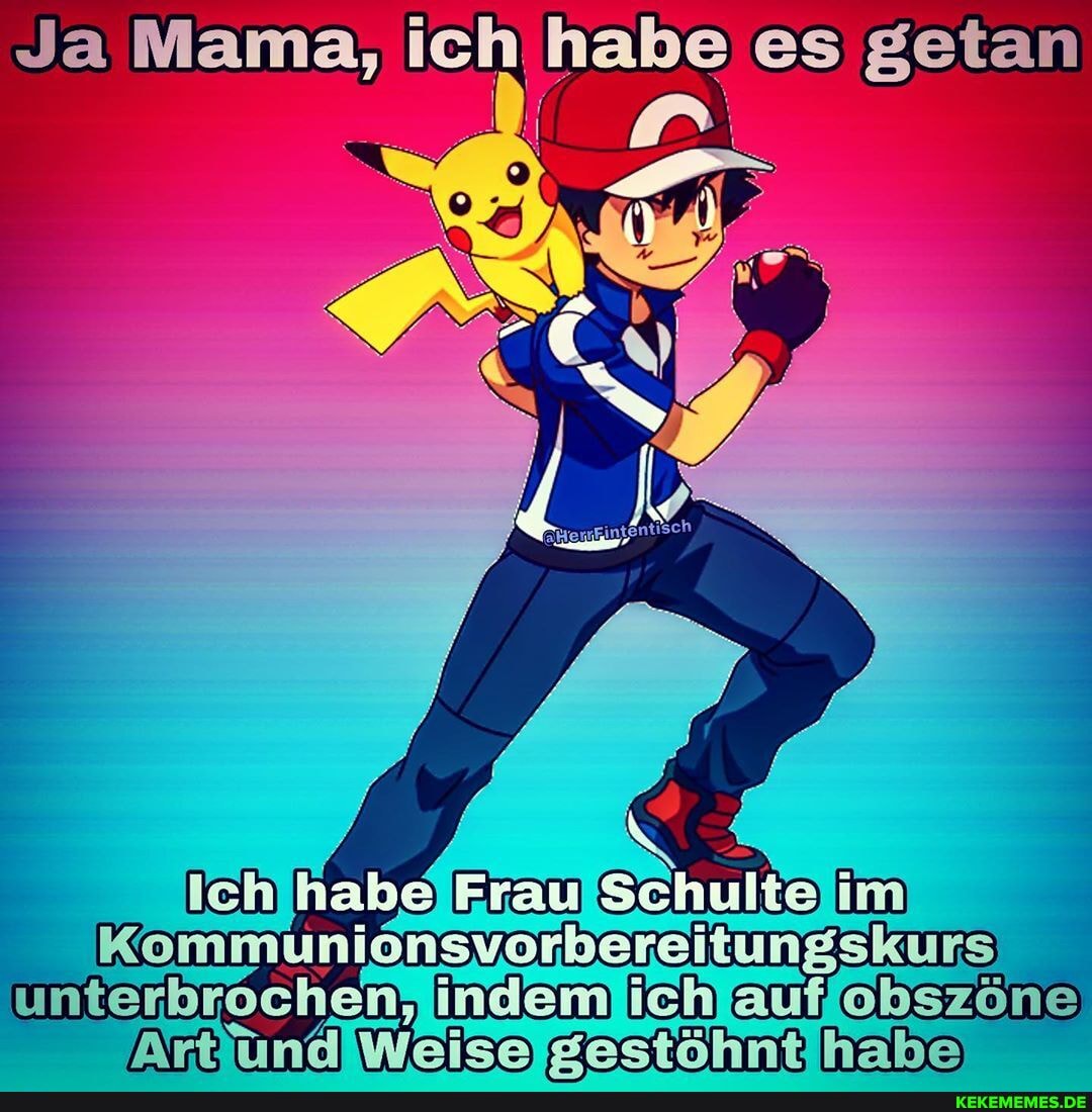 Ja Mama, ich habe es getan
au