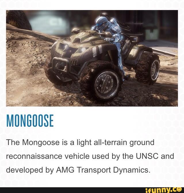 The Mongoose is a light all-terrain ground reconnaissance vehicle used ...