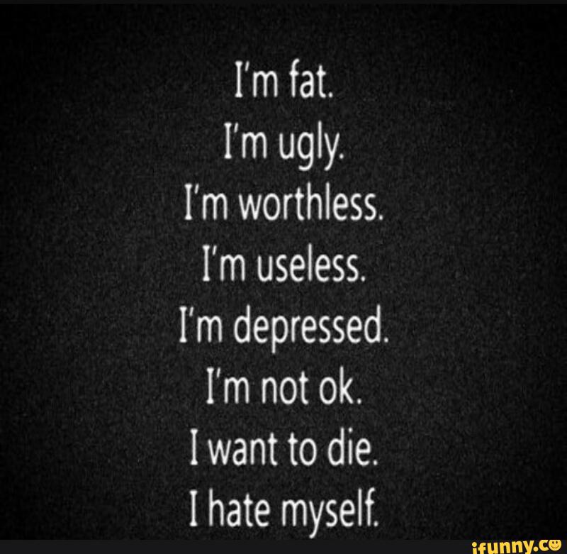 I'm worthless. 