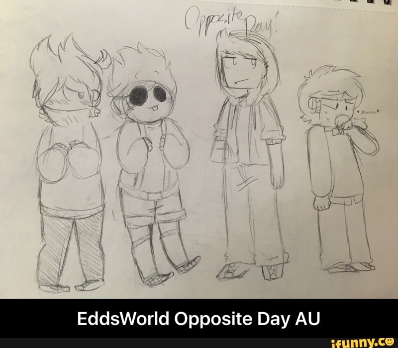 EddsWorld Opposite Day AU - EddsWorld Opposite Day AU.