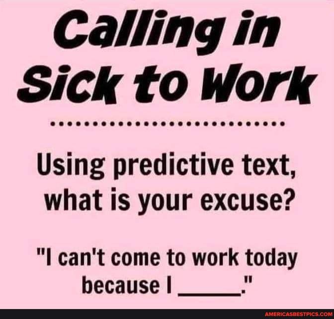 Calling In Shay To Work Using Predictive Text, What Is Your Excuse? Can 