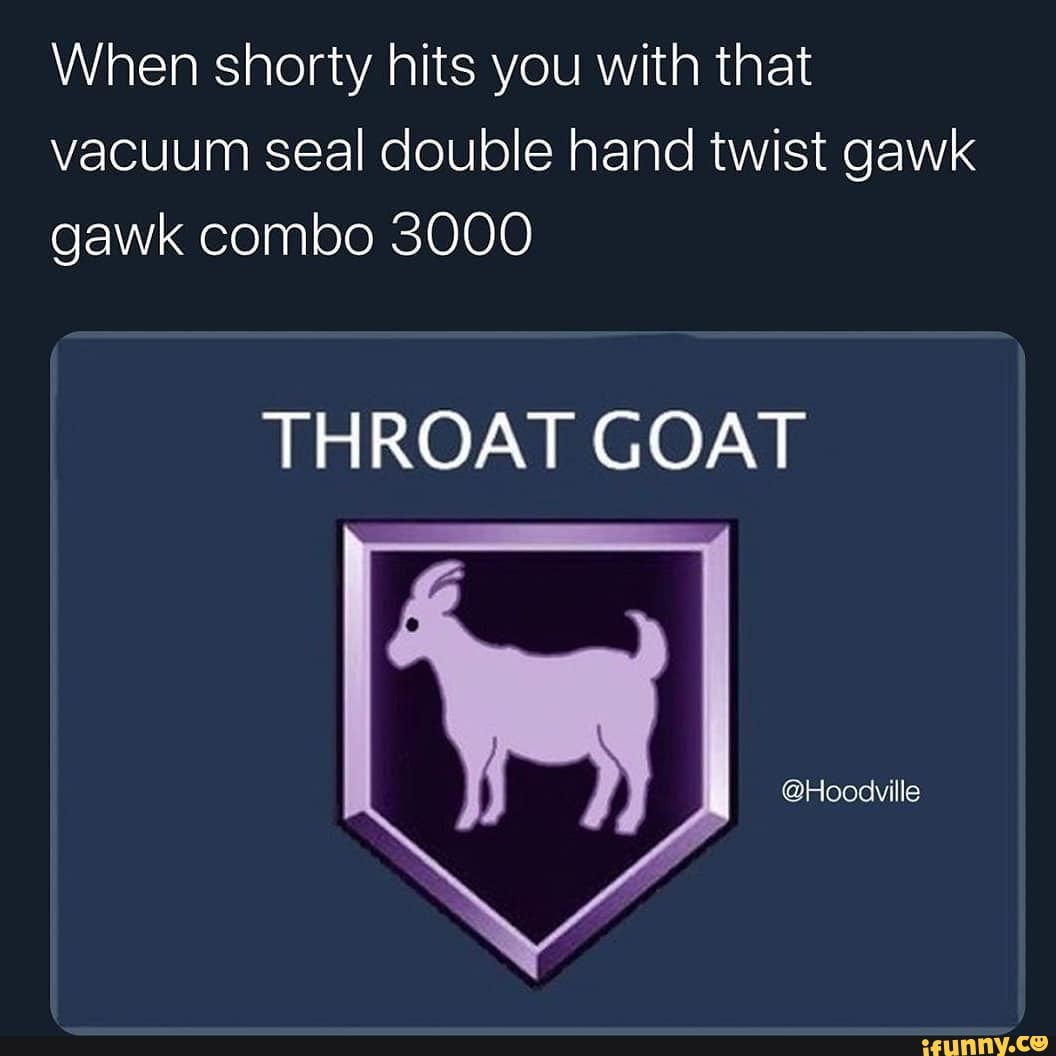 Throat goat 3000