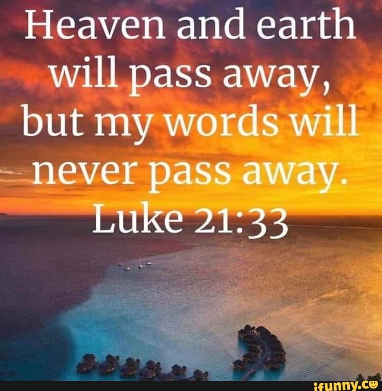 heaven-and-earth-will-pass-away-but-my-words-will-never-pass-away