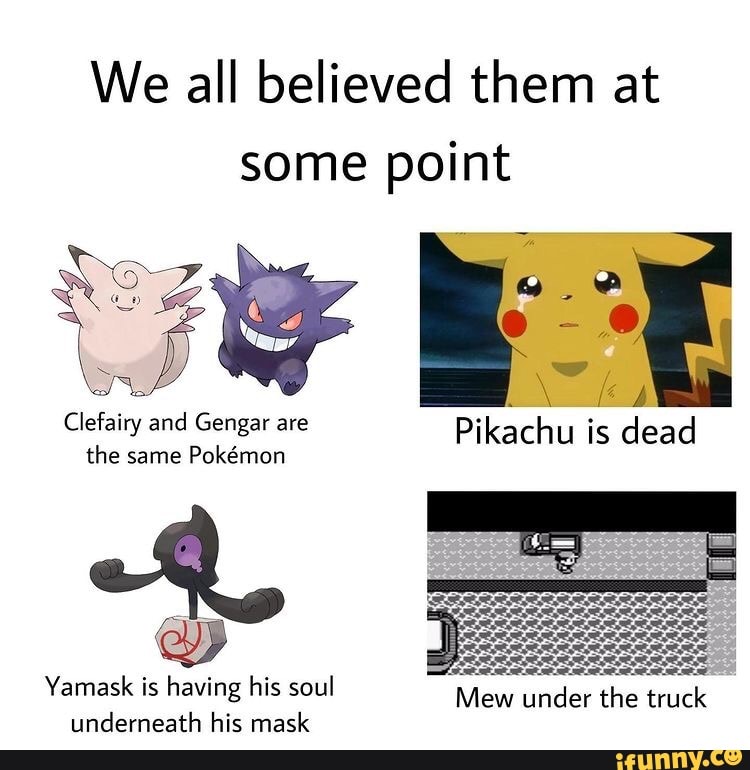 Spending HOURS trying to find Mew under a truck on Pokemon Yellow.