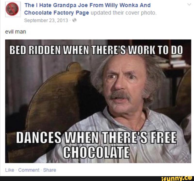 The I Hate Grandpa Joe From WIlly Wonka And Chocolate Factory Page BED RIDD...