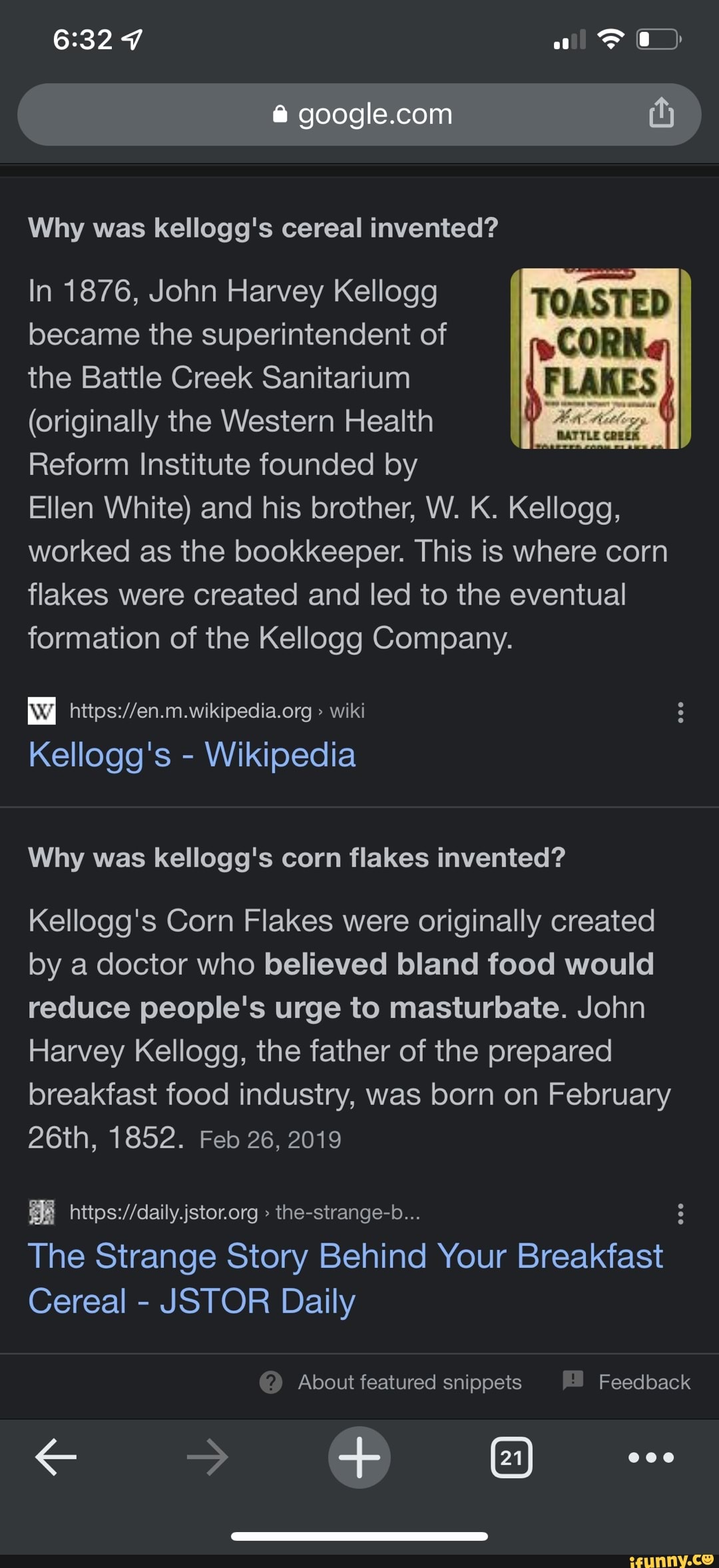 7 Why was kellogg's cereal invented? In 1876, John Harvey Kellogg became the superintendent of
