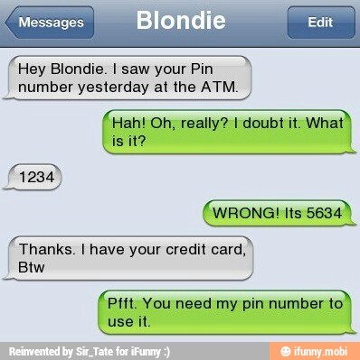 Messages Bion:
number yesterday at the ATM.
Hah! Oh, really? I doubt it. What
(WRONG! Its 5634: