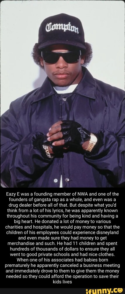 Eazy E was a founding member of NWA and one of the founders of gangsta ...