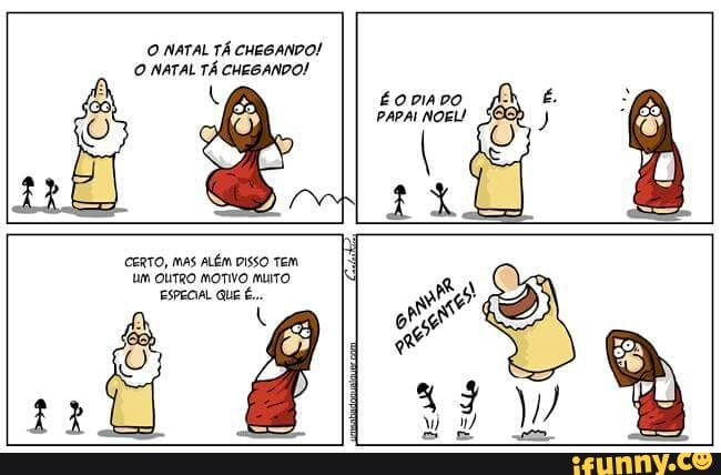 O NATAL TÁ CHEGANDO!
O NATAL TÁ CHEGANDO!
u
PAPAI o