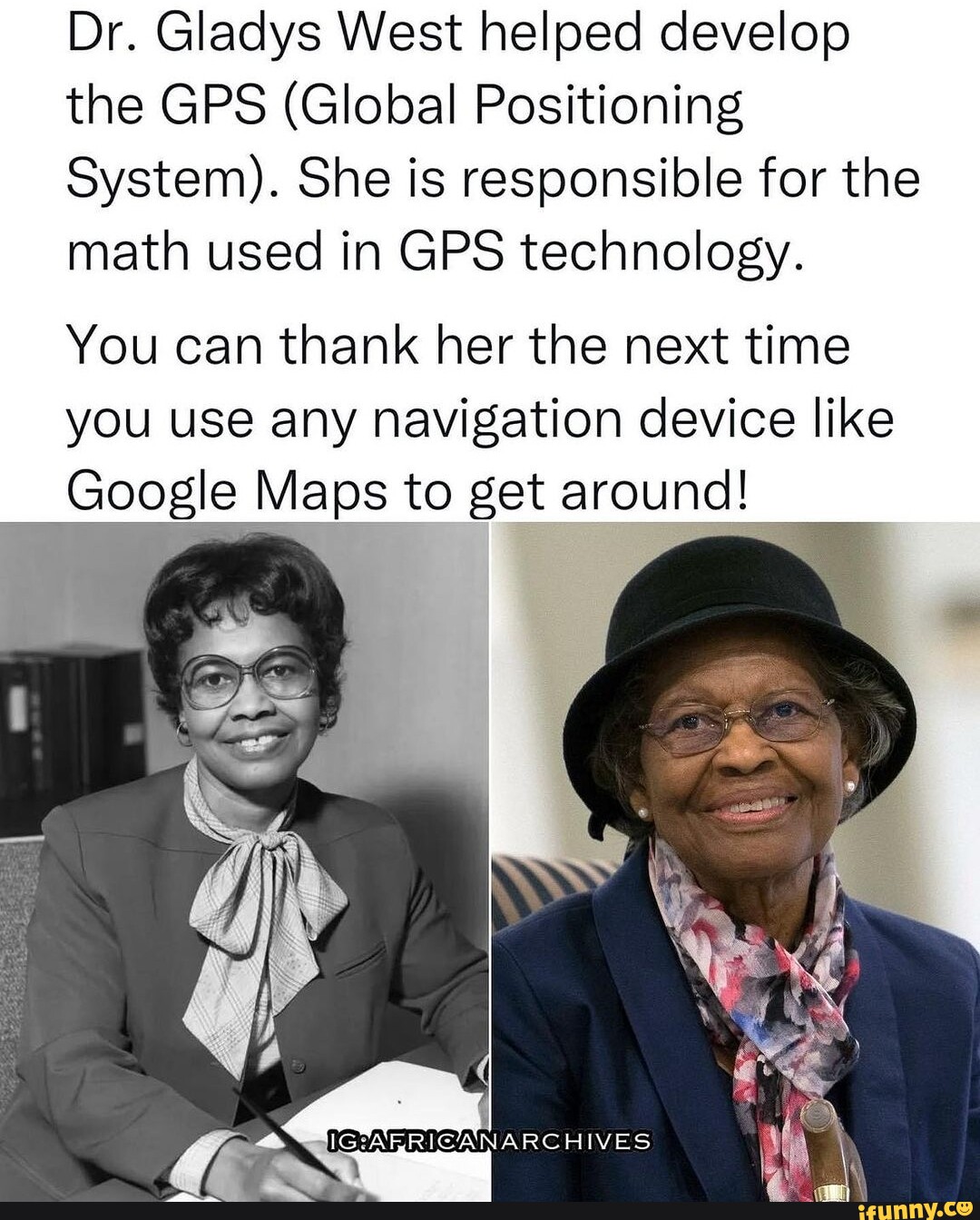 Dr. Gladys West helped develop the GPS (Global Positioning System). She ...