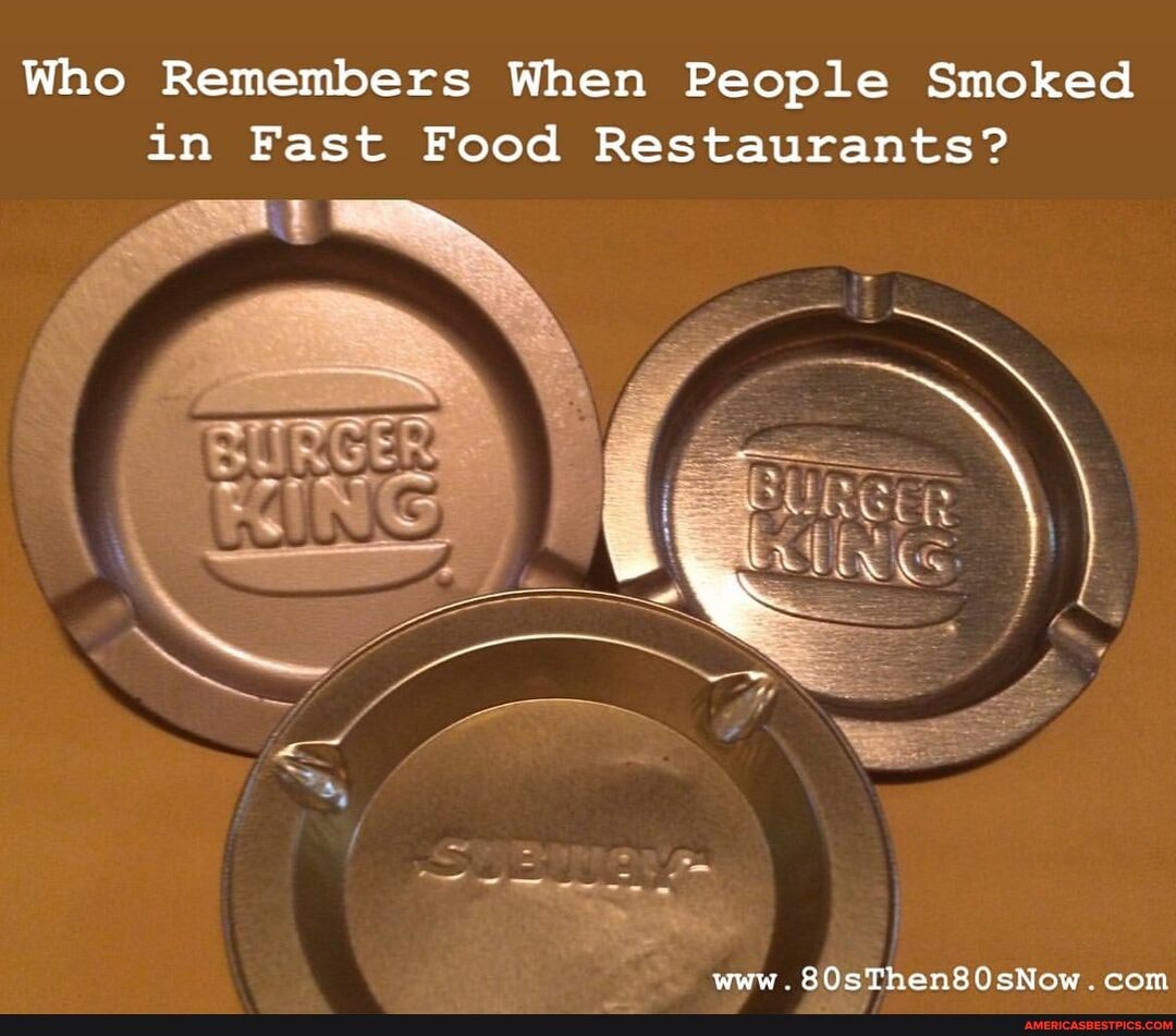 Who Remembers When People Smoked in Fast Food Restaurants?
SURGE
www. 80sThen80sNow. com