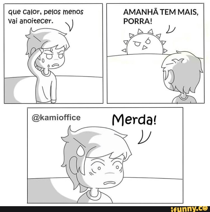 anoitecer. y
MAIS,
vai