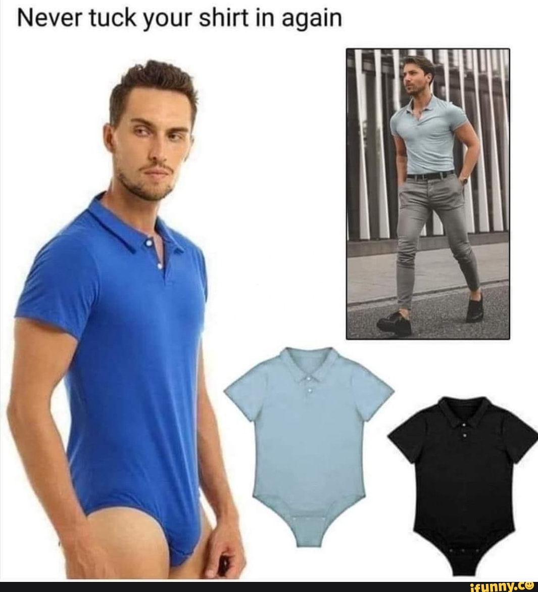 Never tuck your shirt in again