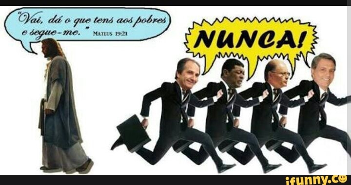 Da dá o gue tens aos pobres
wus 21
