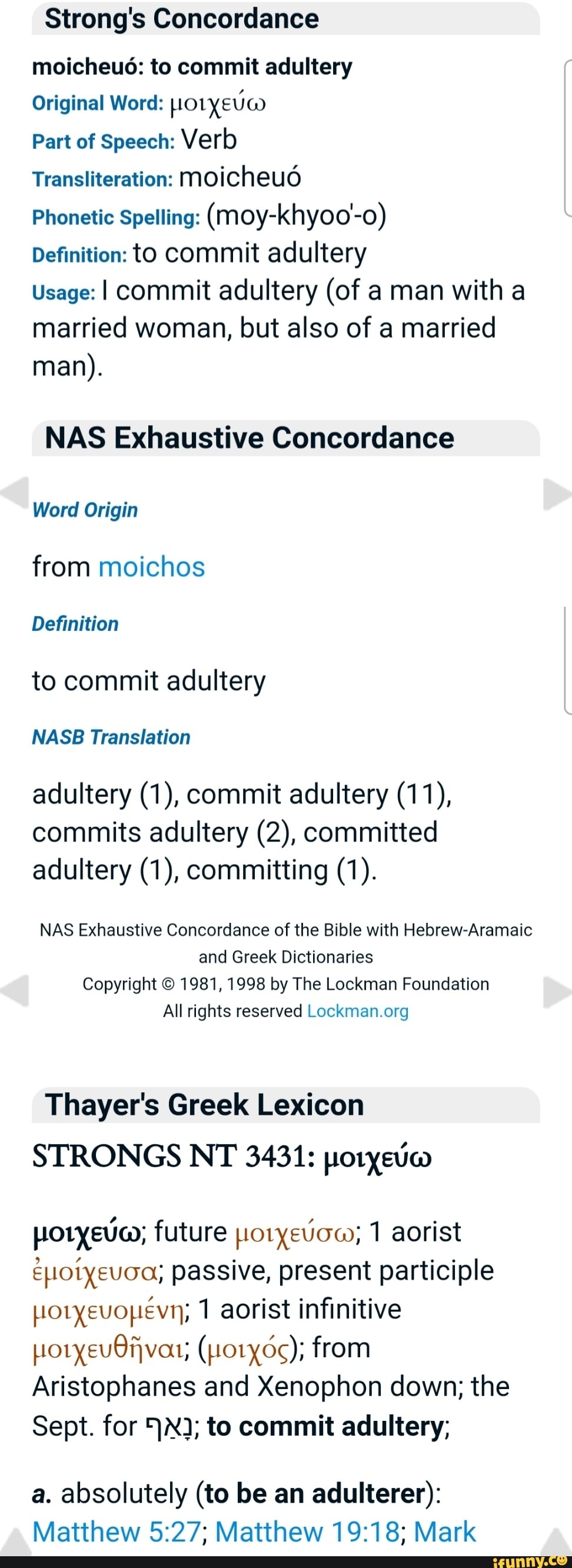 Strong's Concordance moicheuo: to commit adultery Original Word: Part ...