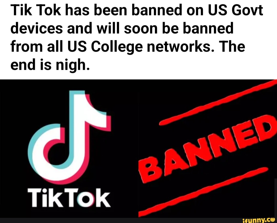 Tik Tok has been banned on US Govt devices and will soon be banned from