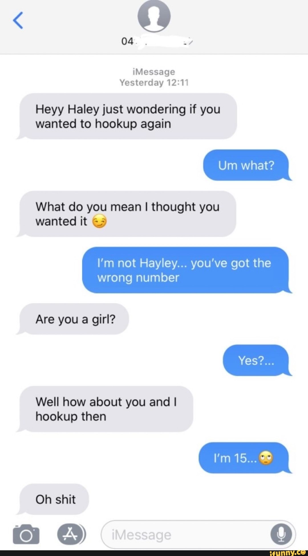 Heyy Haley just wondering if you wanted to hookup again What do you