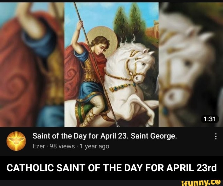 Saint of the Day for April 23. Saint CATHOLIC SAINT OF THE DAY