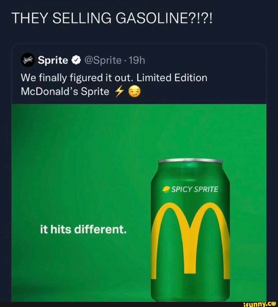 THEY SELLING GASOLINE?!?! Sprite @ @Sprite - We finally figured it out ...