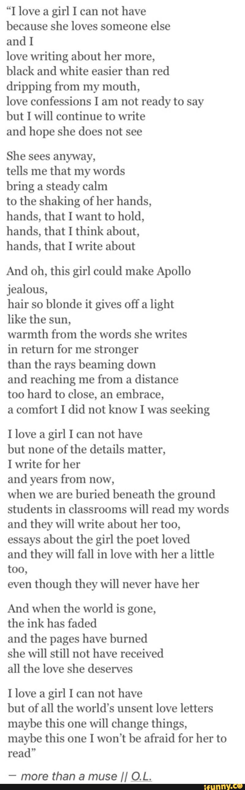 I Love A Girl I Can Not Have Because She Loves Someone Else And I Love Writing About Her More Black And White Easier Than Red Dripping From My Mouth Love Confessions