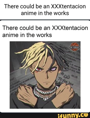 Xxxtentacion memes. Best Collection of funny Xxxtentacion pictures on