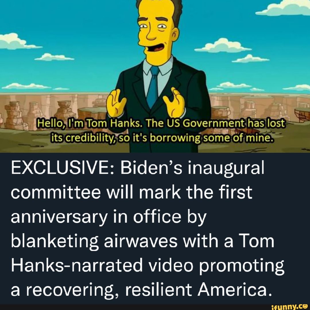 Hellosl! im Tom 'Hanks. The US Gove lost its credibility*so it's