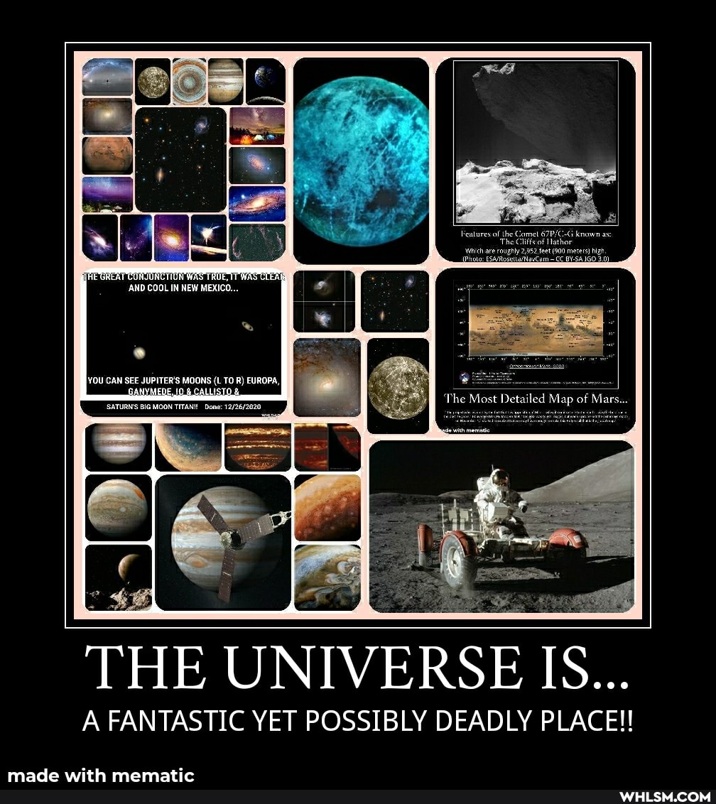 THE UNIVERSE IS...
A FANTASTIC YET POSSIBLY DEADLY PLACE!!