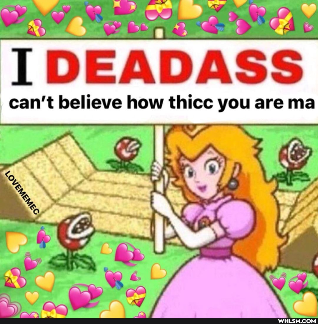 DEADASS
can't believe how thicc you are ma
Co